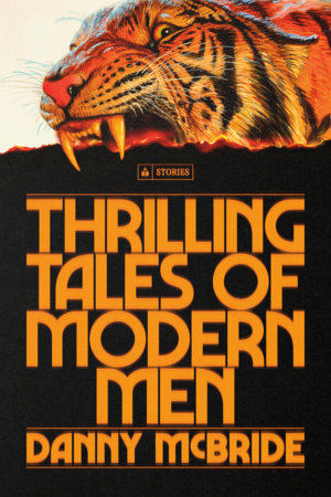 Cover of Thrilling Tales of Modern Men by Danny McBride